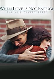 When Love Is Not Enough: The Lois Wilson Story (2010)