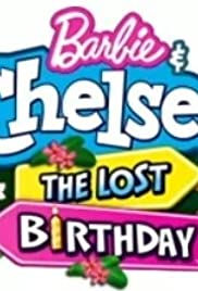 Barbie & Chelsea the Lost Birthday (2021)