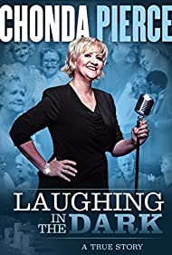 Chonda Pierce: Laughing in the Dark (2015)