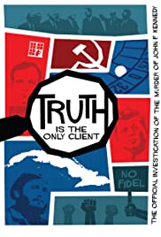 Truth is the Only Client: The Official Investigation of the Murder of John F. Kennedy (2019)