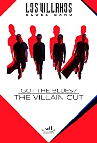 Got the Blues the Villain Cut (2018)