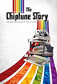 The Chiptune Story Creating retro music 8bits at a time (2018)