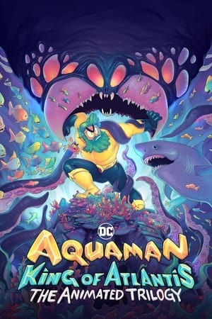 Aquaman: King of Atlantis (2021 )