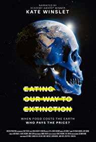 Eating Our Way to Extinction (2021)