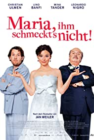 Maria, ihm schmeckts nicht (2009)