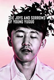 The Joys and Sorrows of Young Yuguo (2022)