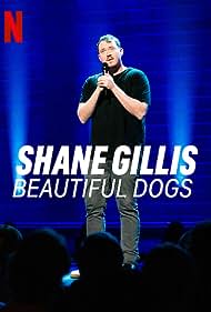 Shane Gillis: Beautiful Dogs (2023)