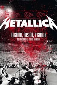 Metallica Orgullo pasion y gloria Tres noches en la ciudad de Mexico (2009)