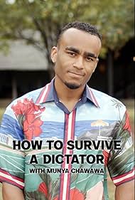 How to Survive a Dictator with Munya Chawawa (2022)