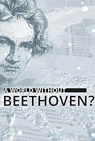 A World Without Beethoven (2020)