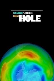 Watch Full Movie :Saving Planet Earth: Fixing a Hole (2018)