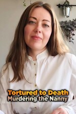 Tortured to Death Murdering the Nanny (2018)