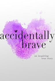 Watch Full Movie :Accidentally Brave (2023)