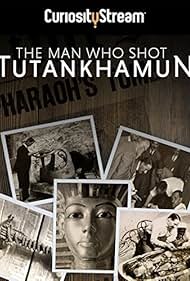 Watch Full Movie :The Man who Shot Tutankhamun (2017)