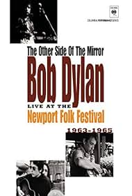 The Other Side of the Mirror Bob Dylan at the Newport Folk Festival (2007)